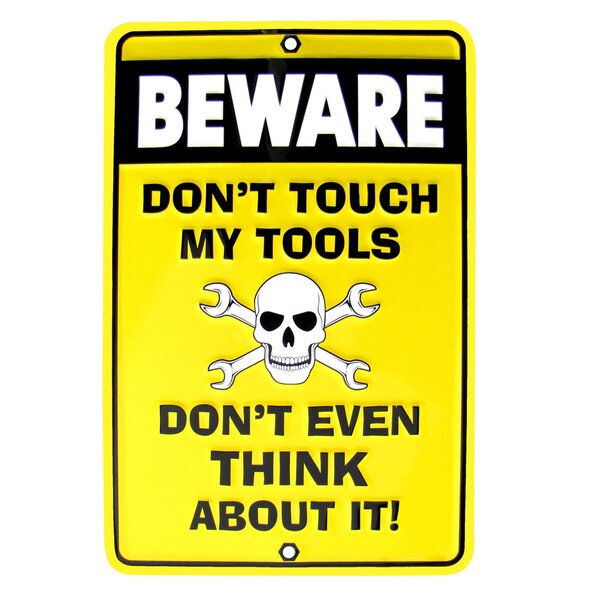 Warning Dont Touch My Tools 8 X 12 Aluminum Novelty Sign Store Graphics Paper And Party Supplies 1347